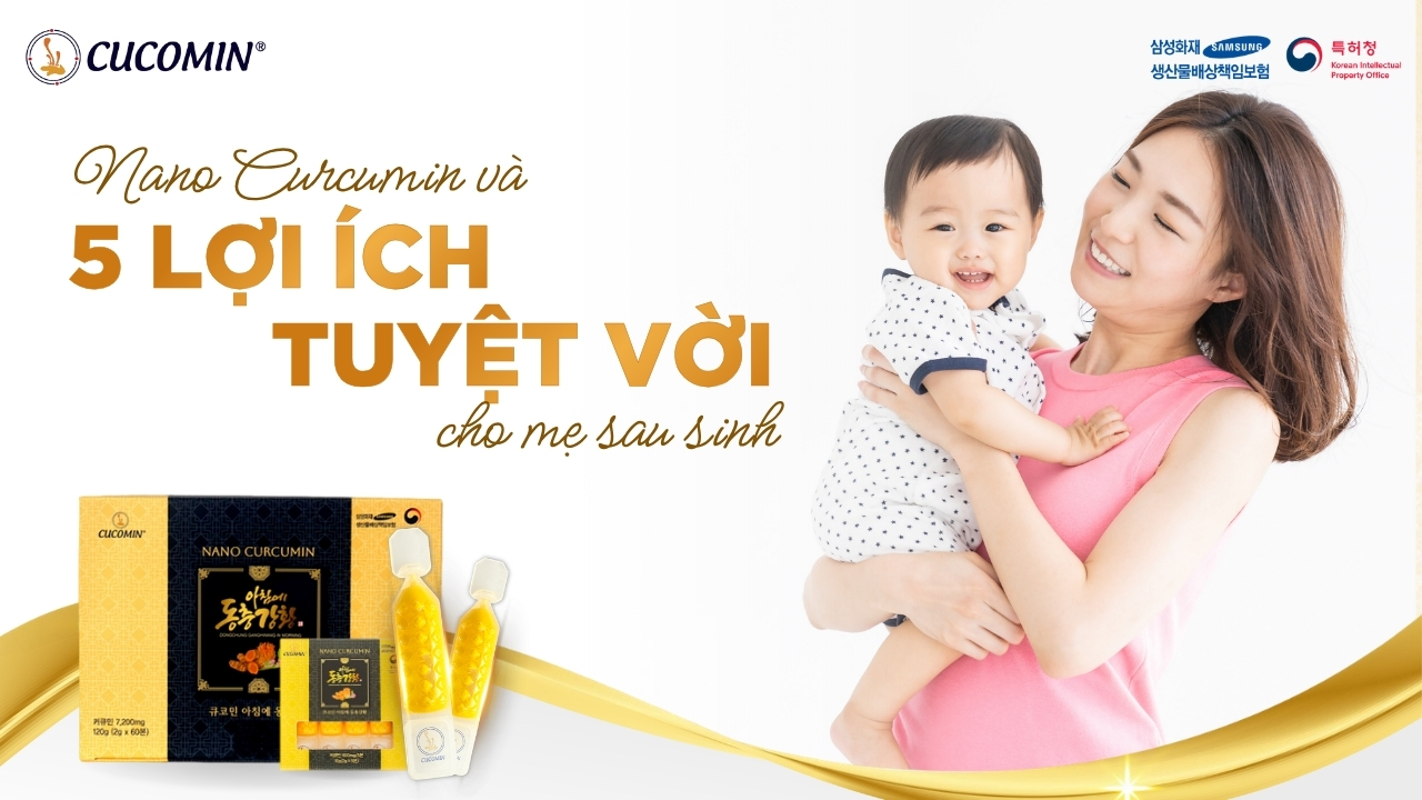 Nano Curcumin và lợi ích tuyệt vời với mẹ sau sinh