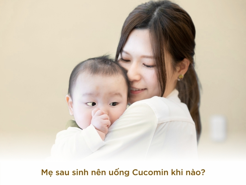 Mẹ sau sinh nên bổ sung Cucomin khi nào?