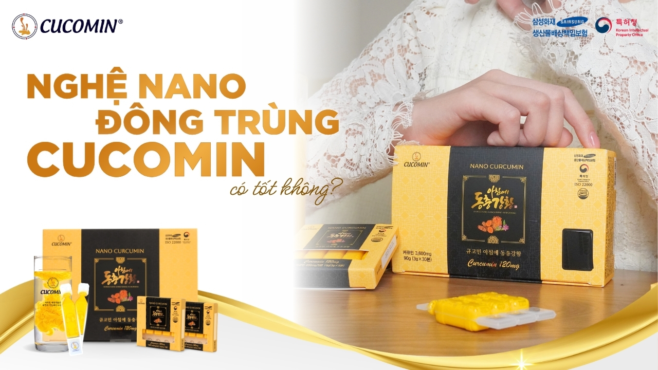 Nghệ Nano Đông Trùng Cucomin tốt hay không